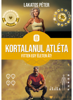 Lakatos Péter - Kortalanul atléta Lakatos Péter - Kortalanul atléta, null 2025 antikvár könyv