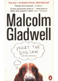 Malcolm Gladwell - What the Dog Saw