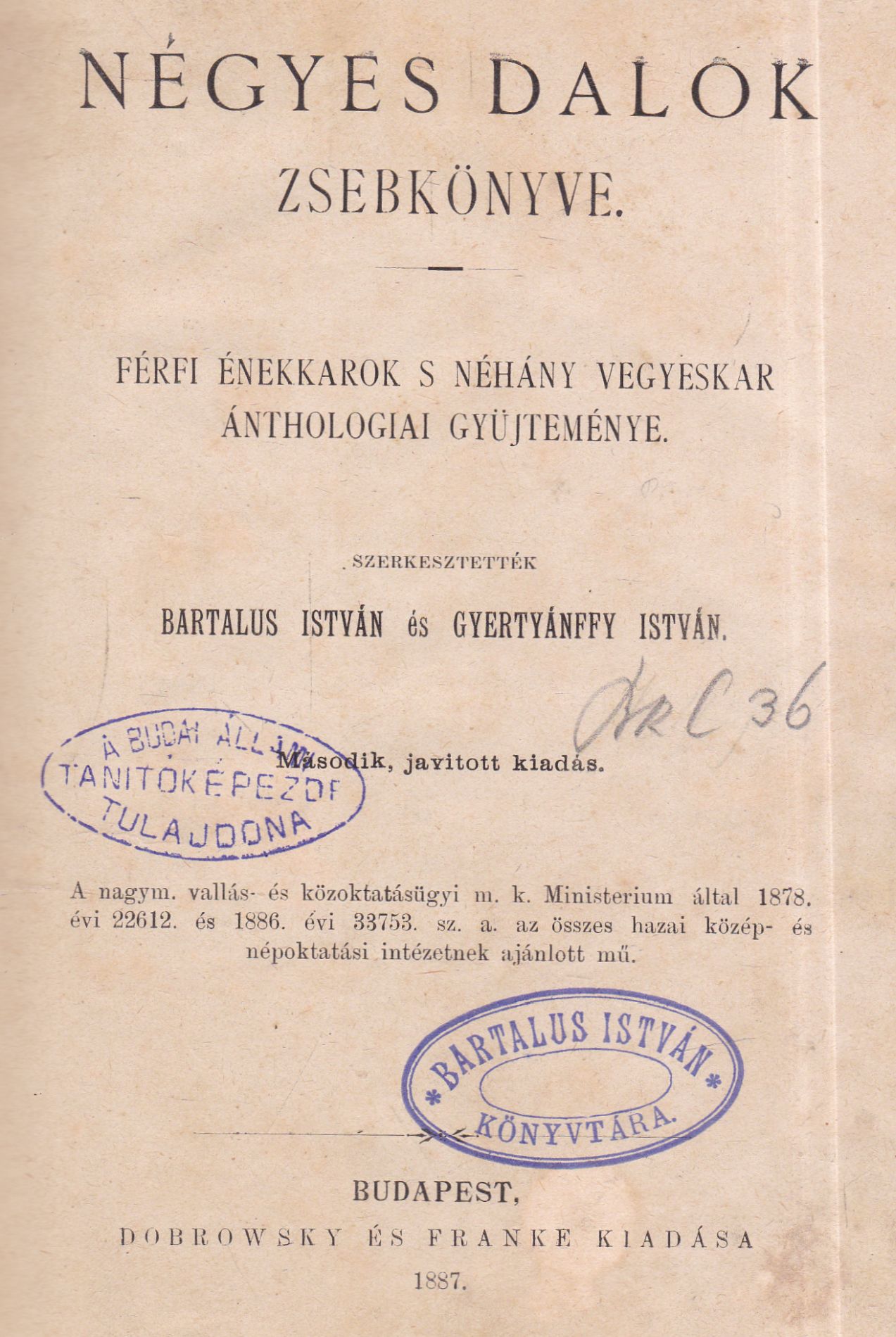 Bartalus István, Gyertyánffy István - Négyes dalok zsebkönyve Bartalus István, Gyertyánffy István - Négyes dalok zsebkönyve, Budapest 1887 antikvár könyv
