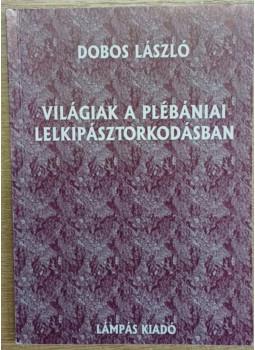 Dobos László - Világiak a plébániai lelkipásztorkodásban Dobos László - Világiak a plébániai lelkipásztorkodásban, Abaliget 1996 antikvár könyv
