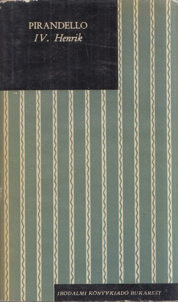 Pirandello, Luigi - IV. Henrik