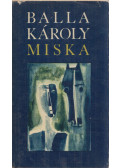 Balla Károly - Miska