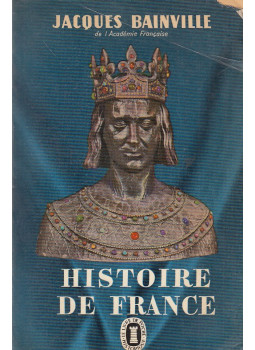 Jacques Bainville - Histoire de France Jacques Bainville - Histoire de France, Paris-Coulommiers 1966 antikvár könyv
