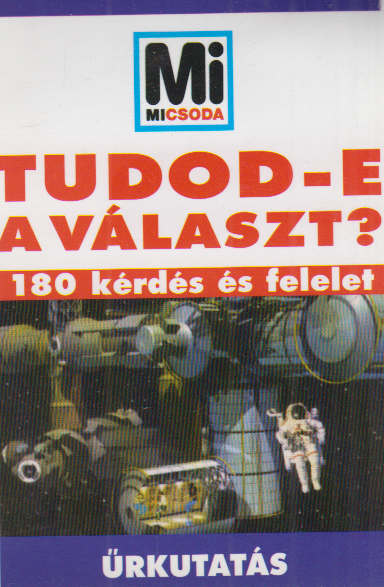 Lévai Júlia (szerk.) - Tudod-e a választ? - Űrkutatás