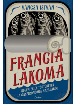 Váncsa István - Francia lakoma Váncsa István - Francia lakoma, null 2025 antikvár könyv