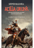 Szépvizi Balás Béla - Atilla urunk III. kötet