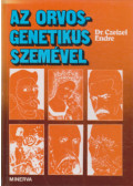 Dr. Czeizel Endre - Az orvos-genetikus szemével