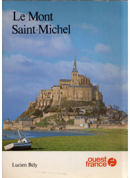 Lucien Bély - Le Mont Saint-Michel Lucien Bély - Le Mont Saint-Michel, Rennes 1979 antikvár könyv