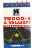 Lévai Júlia (szerk.) - Tudod-e a választ? - Tudomány