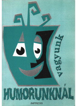 Nagy Pál - Humorunknál vagyunk (dedikált) Nagy Pál - Humorunknál vagyunk (dedikált), Marosvásárhely 2000 antikvár könyv