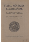 Kukán Géza,Burghardt Rezső,Damkó József,Szamosi Soós Vilmos - Fiatal művészek kiállításának tárgymutatója 1933 szeptember 10-24-ig