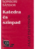 Sombori Sándor - Katedra és színpad (dedikált)