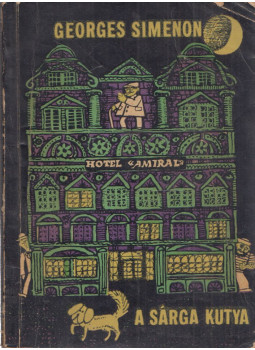 Georges Simenon - A sárga kutya Georges Simenon - A sárga kutya, Bukarest 1966 antikvár könyv