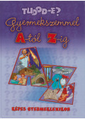 Pokorádi Zoltánné - Gyermekszemmel A-tól Z-ig