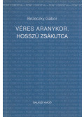 Bezeczky Gábor - Véres aranykor, hosszú zsákutca (dedikált)