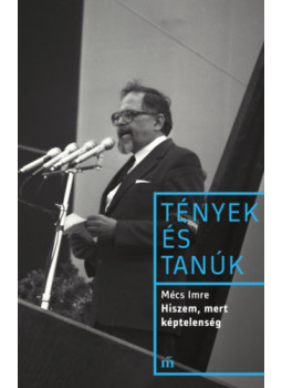 Mécs Imre - Hiszem, mert képtelenség Mécs Imre - Hiszem, mert képtelenség, null 2025 antikvár könyv