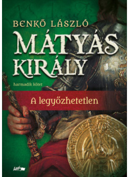 Benkő László - Mátyás király III. Benkő László - Mátyás király III., null 2025 antikvár könyv