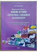 Deák Sándor - Bemutatkozik Önnek a Sogni D'Oro Original Ceramia alvásszett