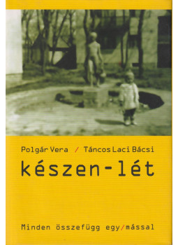Polgár Vera, Táncos Laci bácsi - Készen-lét (dedikált) Polgár Vera, Táncos Laci bácsi - Készen-lét (dedikált), Budapest 2014 antikvár könyv