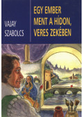 Vajay Szabolcs - Egy ember ment a hídon, veres zekében (dedikált)