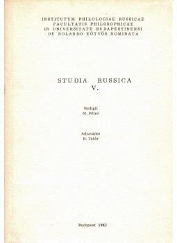 Tatár Béla, Péter Mihály - Studia Russica V. Tatár Béla, Péter Mihály - Studia Russica V., Budapest 1982 antikvár könyv
