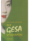 Arthur Golden - Egy gésa emlékiratai