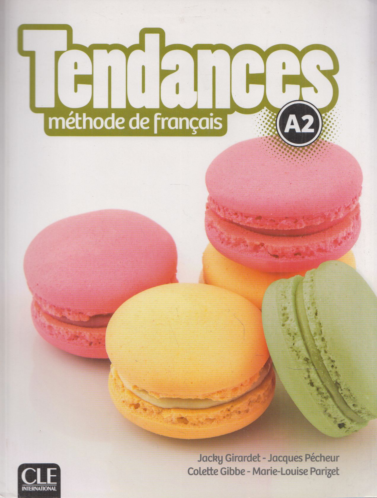 J. Girardet, J. Pécheur, Colette Gibbe, Marie-Louise Parizet - Tendances A2 J. Girardet, J. Pécheur, Colette Gibbe, Marie-Louise Parizet - Tendances A2, Paris 2016 antikvár könyv