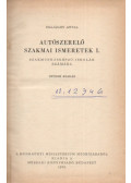 Csajághy Antal,Kerpel István,Kovács János - Autószerelő szakmai ismeretek I-III. egybekötve