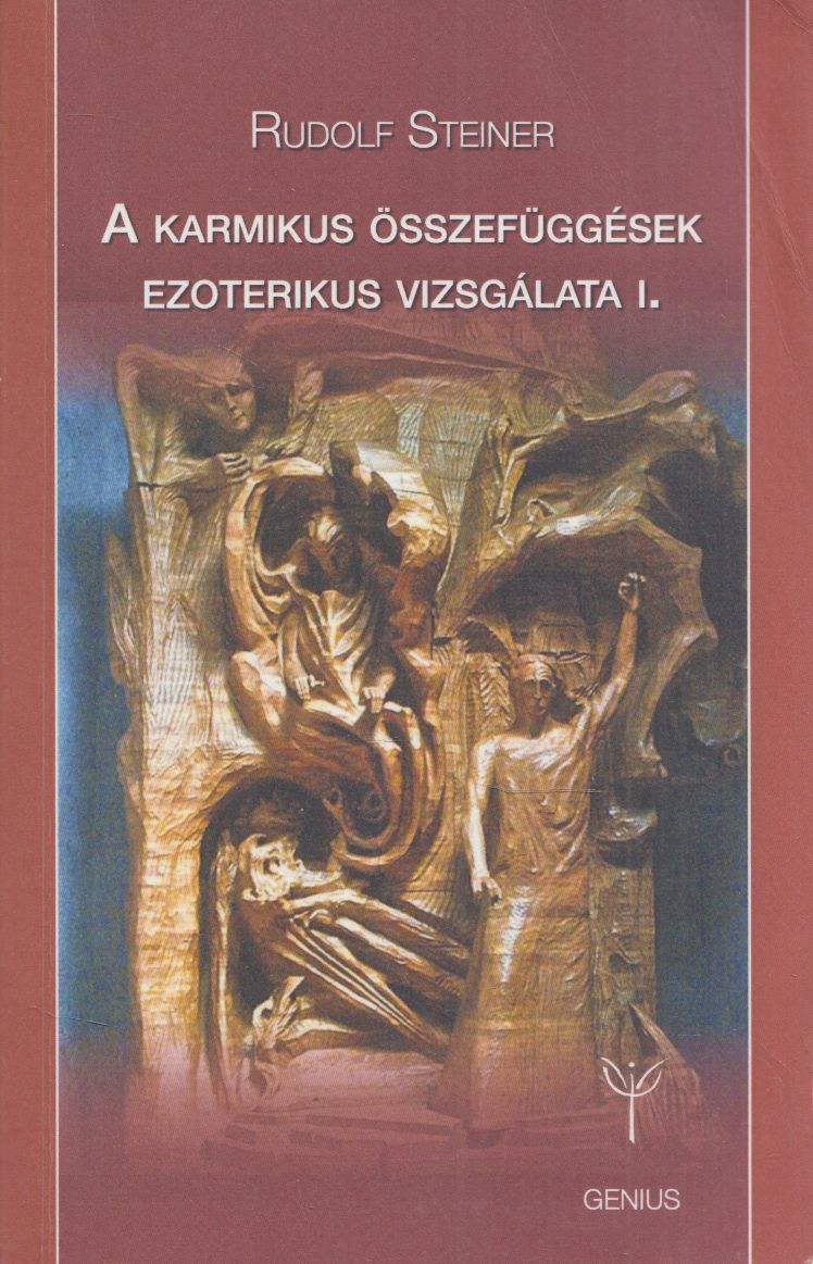Rudolf Steiner - A karmikus összefüggések ezoterikus vizsgálata I. Rudolf Steiner - A karmikus összefüggések ezoterikus vizsgálata I., Budapest 2020 antikvár könyv