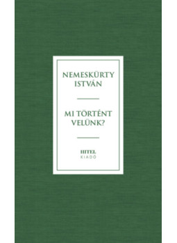 Nemeskürty István - Mi történt velünk? Nemeskürty István - Mi történt velünk?, null 2025 antikvár könyv