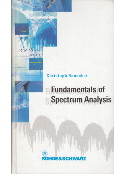 Cristoph Rauscher - Fundamentals of Spectrum Analysis Cristoph Rauscher - Fundamentals of Spectrum Analysis, München 2001 antikvár könyv