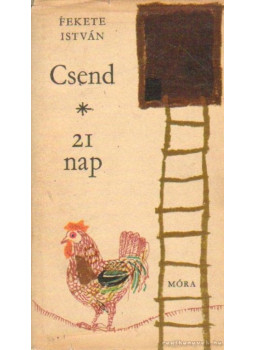 Fekete István - Csend / 21 nap Fekete István - Csend / 21 nap, Budapest 1969 antikvár könyv