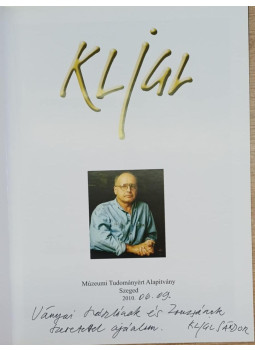 Feledy Balázs, Kligl Sándor - Kligl (dedikált) Feledy Balázs, Kligl Sándor - Kligl (dedikált), Szeged 2010 antikvár könyv