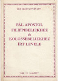 Stramszki István (összeáll.) - Pál apostol filippibeliekhez és kolossébeliekhez írt levele