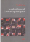 Fried István - Irodalomtörténések Kelet-Közép-Európában (dedikált)
