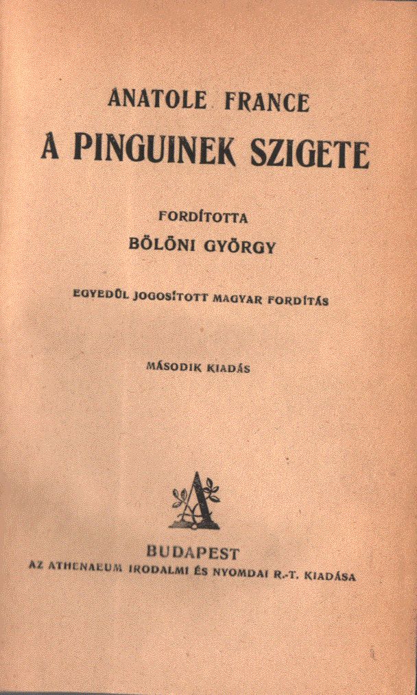 Anatole France - A pinguinek szigete Anatole France - A pinguinek szigete, Budapest Ismeretlen antikvár könyv
