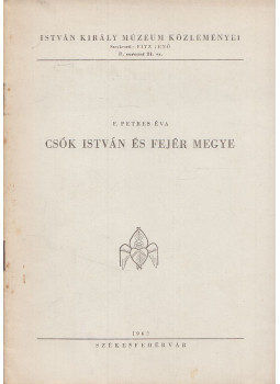 F. Petres Éva - Csók István és Fejér megye F. Petres Éva - Csók István és Fejér megye, Székesfehérvár 1962 antikvár könyv