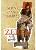 Cserna-Szabó András - Zerkó, Attila törpéje
