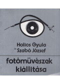 Réti Pál,Ury Endréné - Holics Gyula és Dr. Szabó József fotóművészek kiállítása