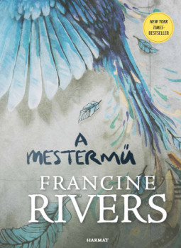 Francine Rivers - A mestermű Francine Rivers - A mestermű, null 2025 antikvár könyv