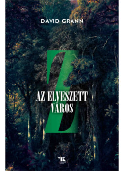 David Grann - Z, az elveszett város David Grann - Z, az elveszett város, null 2025 antikvár könyv