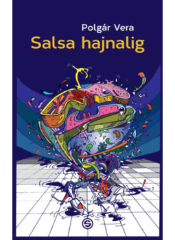 Polgár Vera - Salsa hajnalig Polgár Vera - Salsa hajnalig, null 2016 antikvár könyv