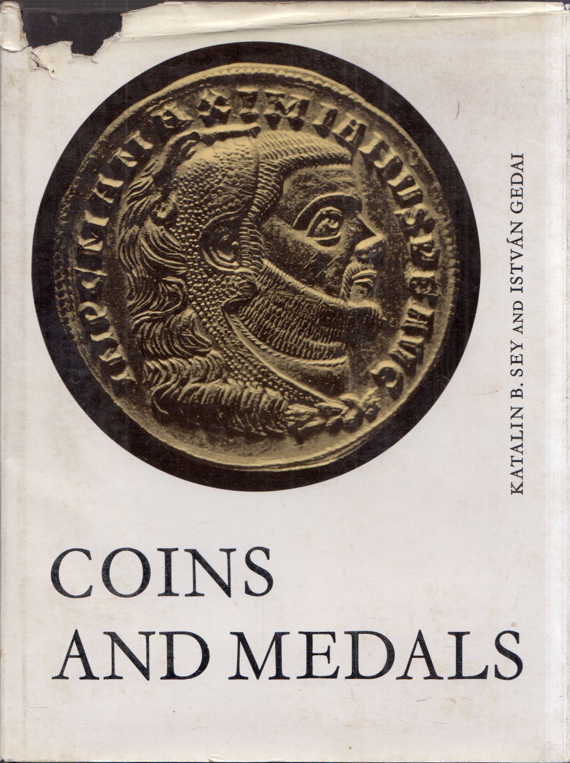 B. Sey Katalin, Gedai István - Coins and Medals B. Sey Katalin, Gedai István - Coins and Medals, Budapest 1973 antikvár könyv