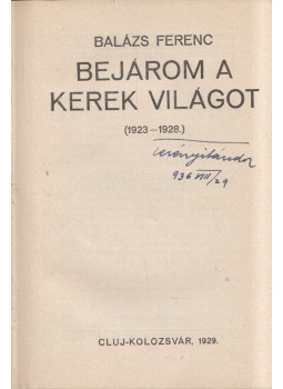 Balázs Ferenc - Bejárom a kerek világot Balázs Ferenc - Bejárom a kerek világot, Kolozsvár 1929 antikvár könyv