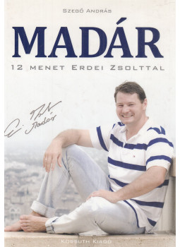 Szegő András - Madár (aláírt) Szegő András - Madár (aláírt), Budapest 2010 antikvár könyv