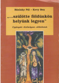 Bánlaky Pál,Kevy Bea - "...szülötte földünkön helyünk legyen"