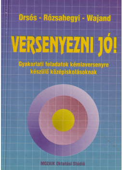 Rózsahegyi Márta, Wajand Judit, Orsós Piroska - Versenyezni jó! Rózsahegyi Márta, Wajand Judit, Orsós Piroska - Versenyezni jó!, Szeged 1994 antikvár könyv