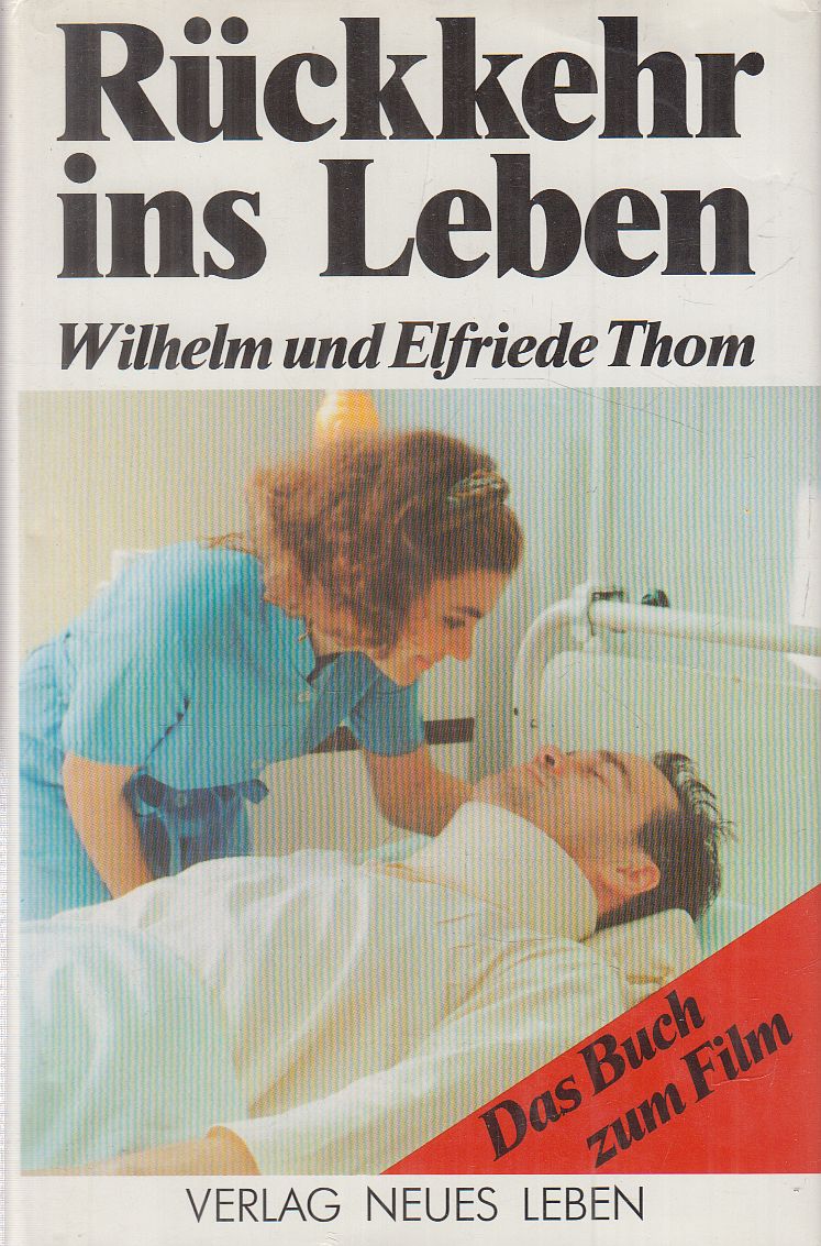 Thom, Wilhelm, Thom, Elfriede - Rückkehr ins Leben Thom, Wilhelm, Thom, Elfriede - Rückkehr ins Leben, Berlin 1991 antikvár könyv