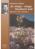 Antalóczy Zoltán - És mégis - mégis fáradozni kell (dedikált)