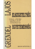 Grendel Lajos - Elszigeteltség vagy egyetemesség